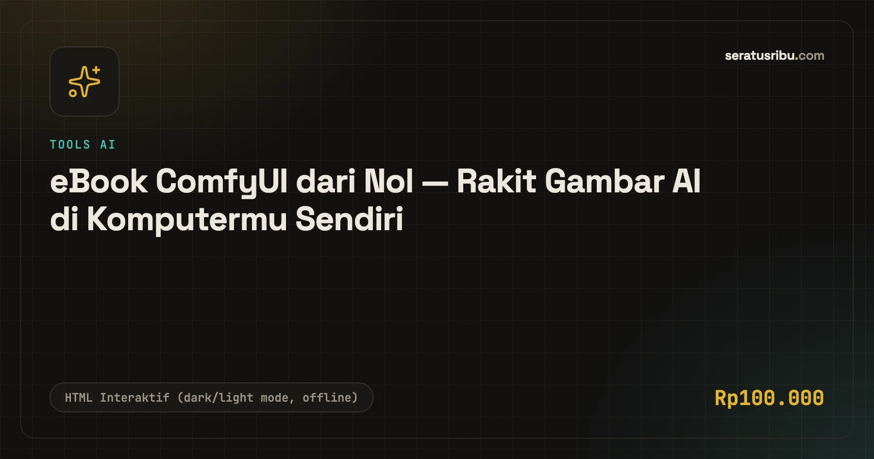 Tampilan eBook ComfyUI dari Nol — Rakit Gambar AI di Komputermu Sendiri