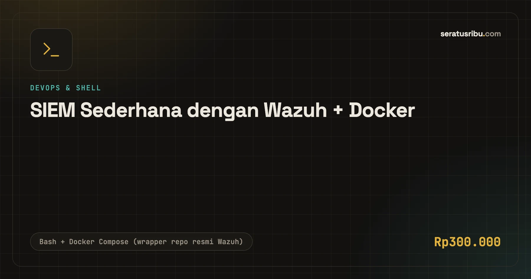 Tampilan SIEM Sederhana dengan Wazuh + Docker